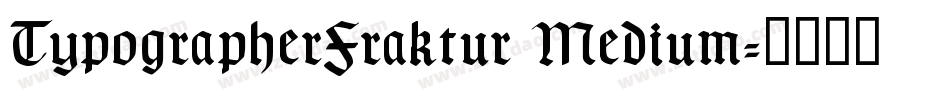 TypographerFraktur Medium字体转换